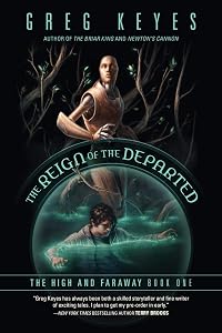 The Reign of the Departed: The High and Faraway, Book One