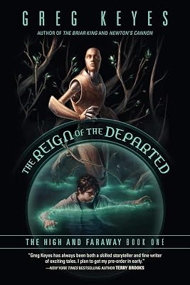 The Reign of the Departed: The High and Faraway, Book One