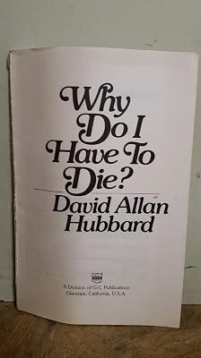 Why do I have to die?