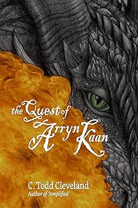 The Quest of Arryn Kaan (Chronicles of Valde Vallum) by C. Todd Cleveland