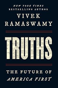 Truths: The Future of America First by Vivek Ramaswamy
