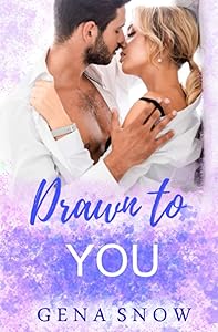 Drawn to You: A Best Friend's Brother Romance by Gena Snow