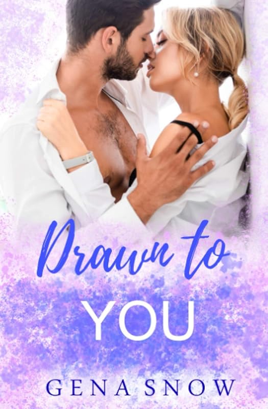Drawn to You: A Best Friend's Brother Romance by Gena Snow