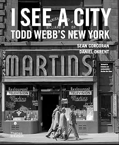 I See a City: Todd Webb's New York by Sean Corcoran