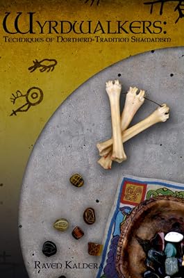 Wyrdwalkers: Techniques of Northern-Tradition Shamanism