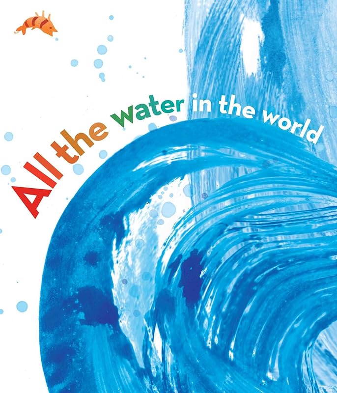 All the Water in the World by George Ella Lyon
