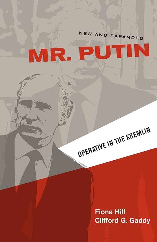 Mr. Putin: Operative in the Kremlin (Geopolitics in the 21st Century) by Fiona Hill