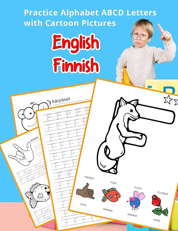 English Finnish Practice Alphabet ABCD letters with Cartoon Pictures: Käytännössä Englanti suomalainen aakkoset kirjaimet Cartoon Pictures (English ... & Coloring Vocabulary Flashcards Worksheets) by Betty Hill