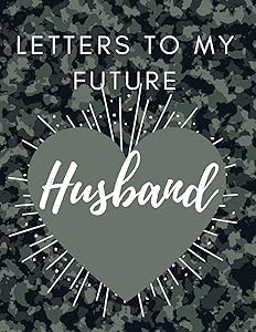 Letters to my future Husband: Love Notes Journal Prompts for Letters to Dear Future Husband Wedding Day Gift valentine's day notebook gift Love Messages Journal Love Notes Journal by Adil Daisy