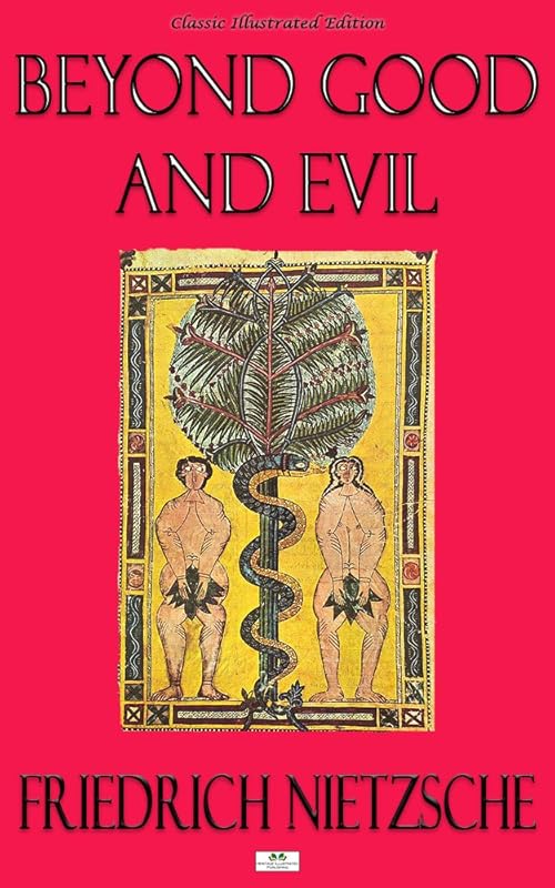 Beyond Good and Evil - Classic Illustrated Edition by Friedrich Nietzsche
