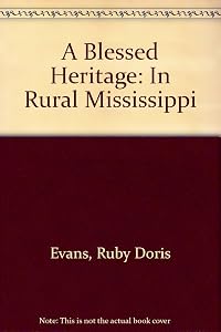 A Blessed Heritage: In Rural Mississippi by Ruby Doris Evans