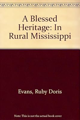 A Blessed Heritage: In Rural Mississippi