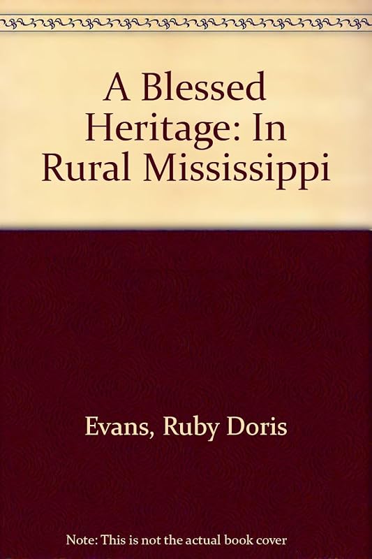 A Blessed Heritage: In Rural Mississippi by Ruby Doris Evans