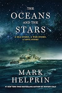 The Oceans and the Stars: A Sea Story, A War Story, A Love Story (A Novel)