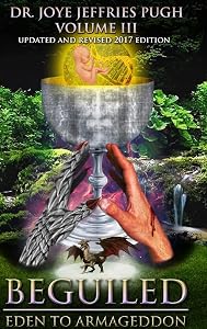 Beguiled: Eden to Armageddon Volume 3 by Dr Joye Jeffries Pugh
