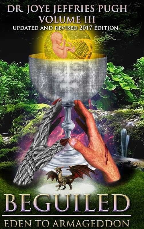 Beguiled: Eden to Armageddon Volume 3 by Dr Joye Jeffries Pugh