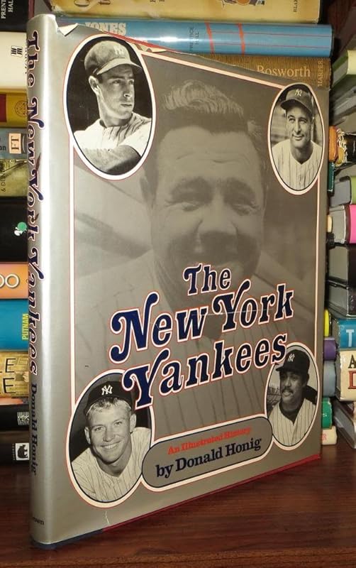 The New York Yankees: An Illustrated History by Donald Honig
