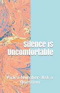 Silence is Uncomfortable: Pick a Number- Ask a Question by Kennedy Clark