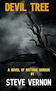 Devil Tree: A Novel Of Historic Horror by Steve Vernon