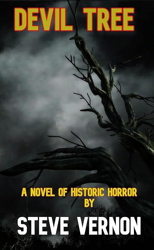 Devil Tree: A Novel Of Historic Horror by Steve Vernon