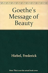 Goethe's Message of Beauty in Our Twentieth Century World