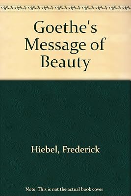 Goethe's Message of Beauty in Our Twentieth Century World