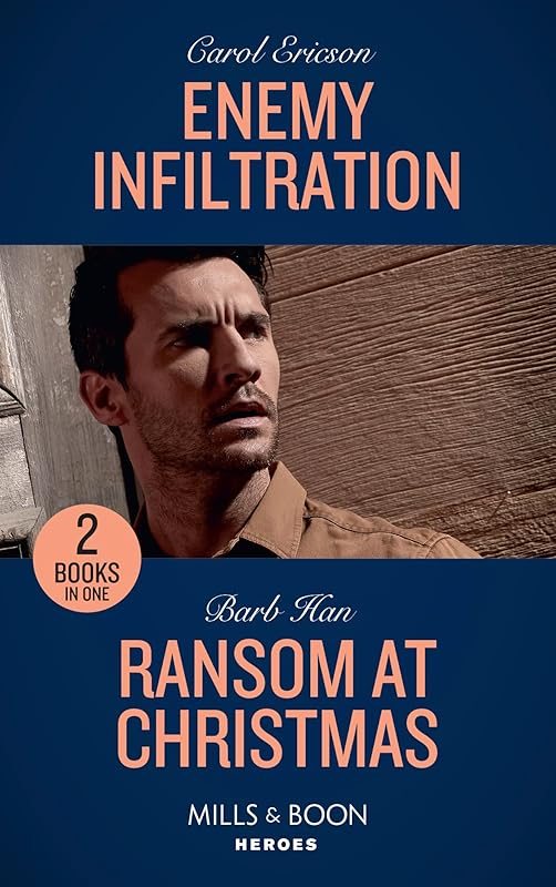 Enemy Infiltration: Enemy Infiltration (Red, White and Built: Delta Force Deliverance) / Ransom at Christmas (Rushing Creek Crime Spree) (Mills & Boon Heroes) by Carol Ericson