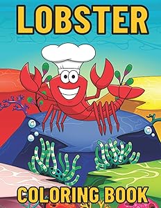 Lobster Coloring Book: Featuring Fun Stress Relief And Relaxation Coloring Book for Lobster Lovers
