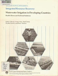 Wastewater Irrigation in Developing Countries: Health Effects and Technical Solutions (Integrated Resource Recove) by Hillel I. Shuval