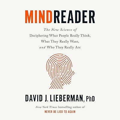 Mindreader: The New Science of Deciphering What People Really Think, What They Really Want, and Who They Really Are