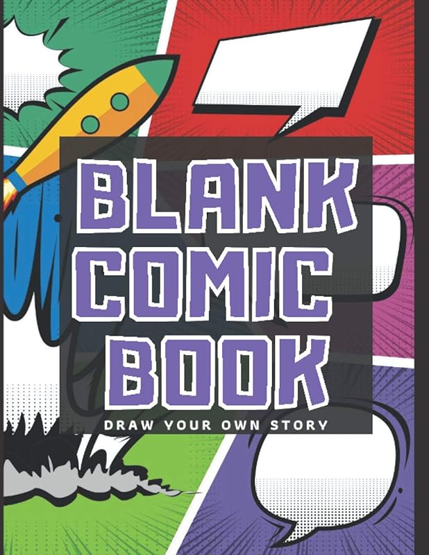 Blank Comic Book: Draw Your Own Comics For Kids 120 Pages Of Fun And Unique Templates by Mike Black