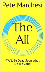 The All: (We’ll Be Dead Soon What Do We Care)