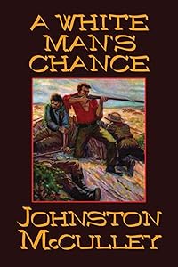 A White Man's Chance by Johnston McCulley