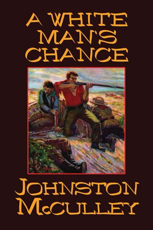A White Man's Chance by Johnston McCulley