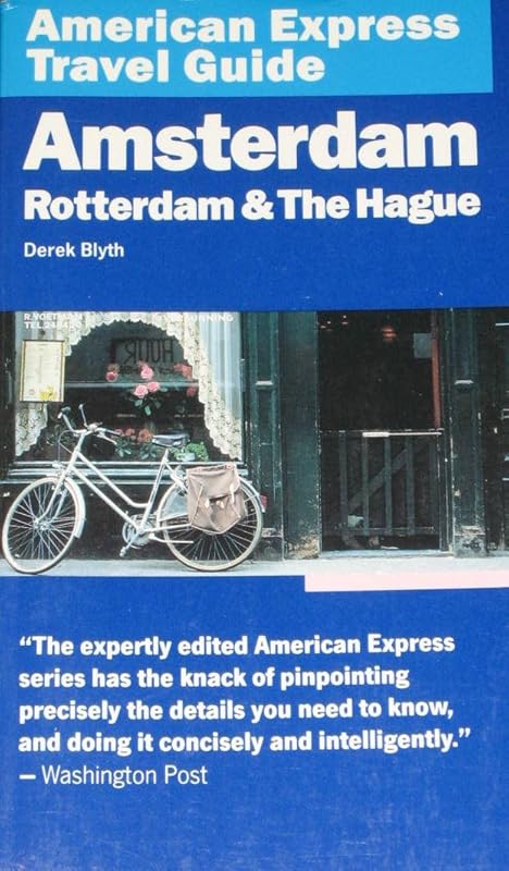 American Express Travel Guide: Amsterdam, Rotterdam & the Hague (American Express Travel Guides) by Derek Blyth