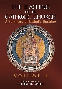 The Teaching of the Catholic Church: Volume 2: A Summary of Catholic Doctrine