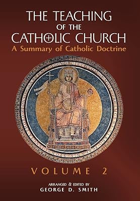The Teaching of the Catholic Church: Volume 2: A Summary of Catholic Doctrine