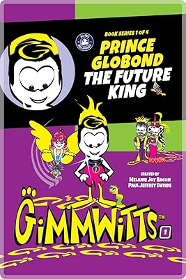 Gimmwitts: Series 1 of 4 - Prince Globond The Future King (ebook) (Gimmwitts Series)