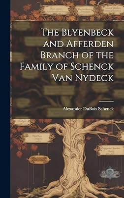 The Blyenbeck and Afferden Branch of the Family of Schenck Van Nydeck
