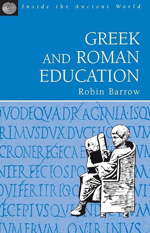 Greek and Roman Education (Inside the Ancient World) by Robin Barrow