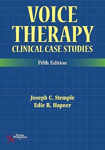 Voice Therapy: Clinical Case Studies, Fifth Edition by Joseph C. Stemple