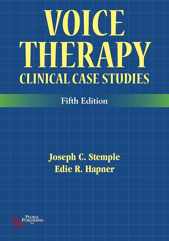 Voice Therapy: Clinical Case Studies, Fifth Edition by Joseph C. Stemple