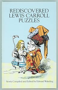 Rediscovered Lewis Carroll Puzzles (Dover Recreational Math)