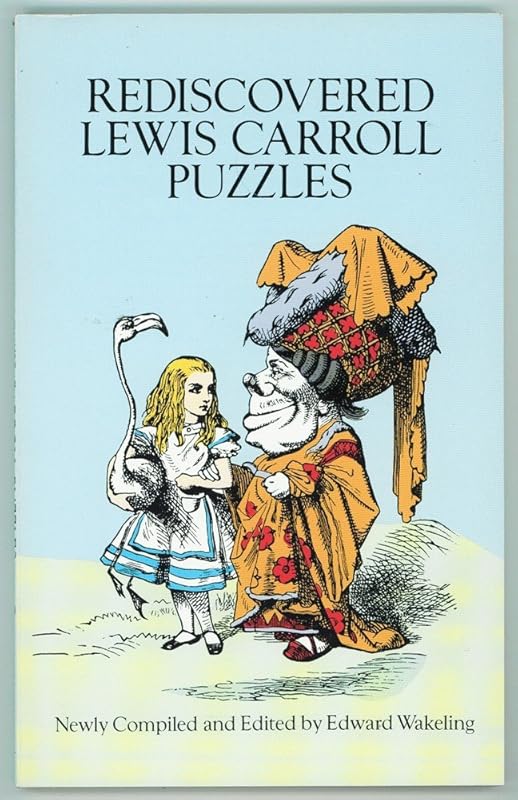 Rediscovered Lewis Carroll Puzzles (Dover Recreational Math) by Lewis Carroll
