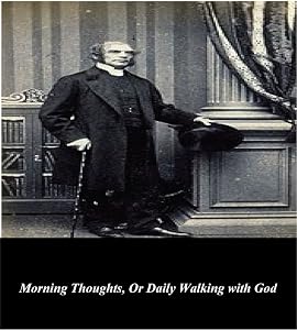 Morning Thoughts, Or Daily Walking with God by Octavius Winslow