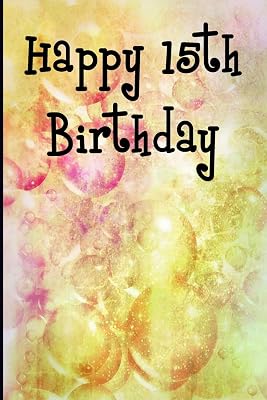 Happy 15th Birthday (Blank Lined Journals for Birthdays)