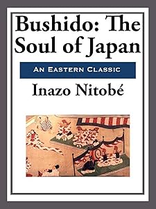 Bushido: The Soul of Japan (Unabridged Start Publishing LLC) by Inazo Nitobe