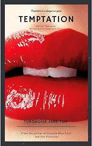 Temptation: Temptation is a dangerous game by Turquoise Jane Fox