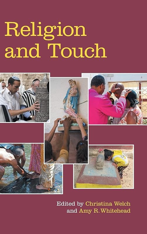 Religion and Touch (Religion and the Senses) by Welch