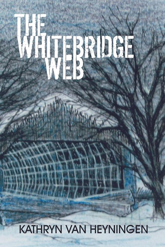 The Whitebridge Web by Kathryn van Heyningen